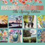 Whatcom Artist Studio Tour - Spring Show